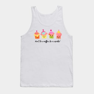 Be a cupcakes black Tank Top